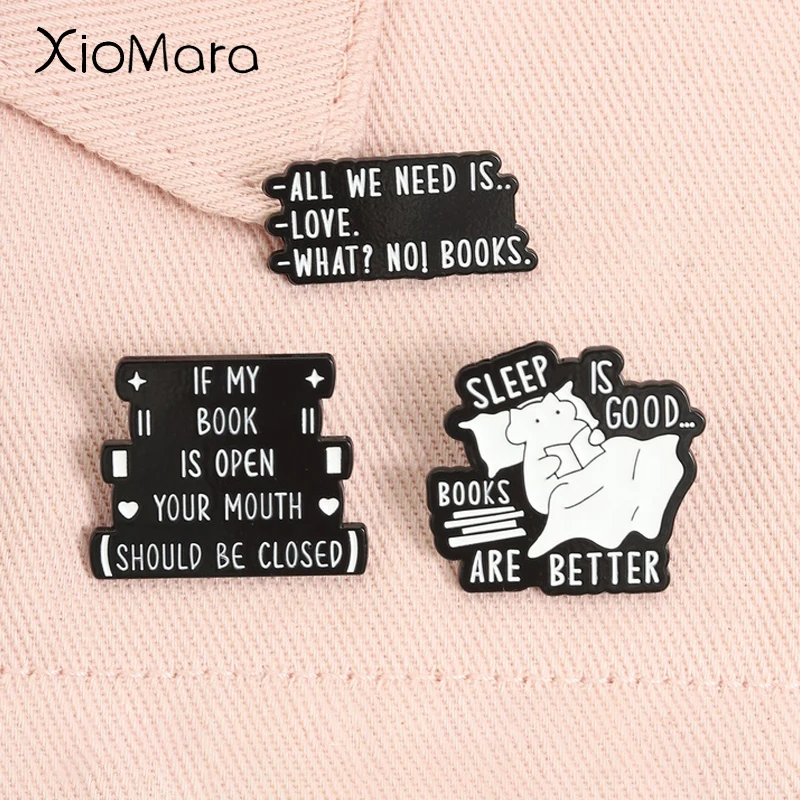 If My Book Is Open Your Mouth Should Be Closed All We Need Is Book Funny Quotes Brooches Lapel Badge Jewelry Gift for Bookworm