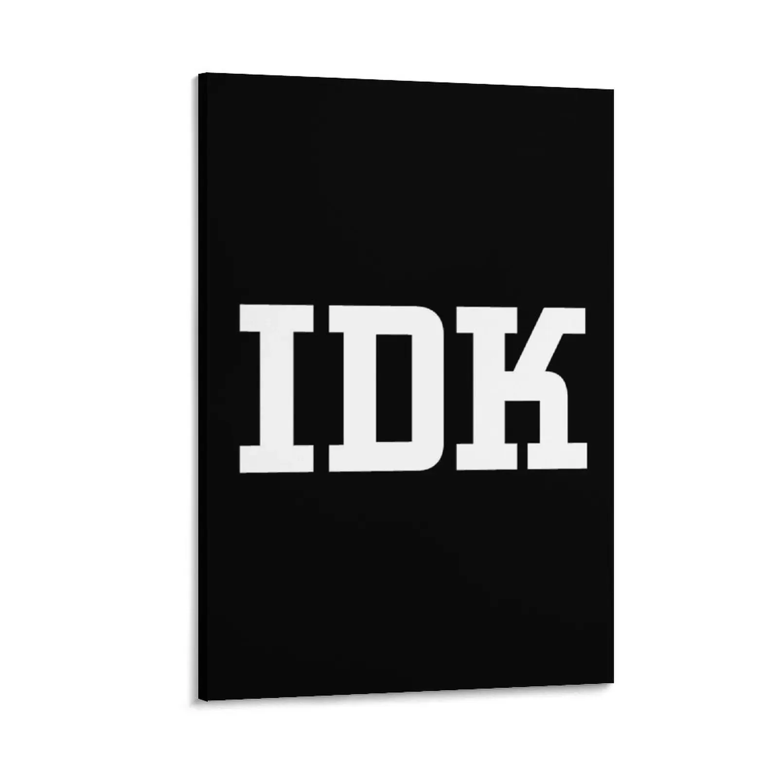 

IDK - I Don't Know Canvas Painting decorative items for home painting Home decoration