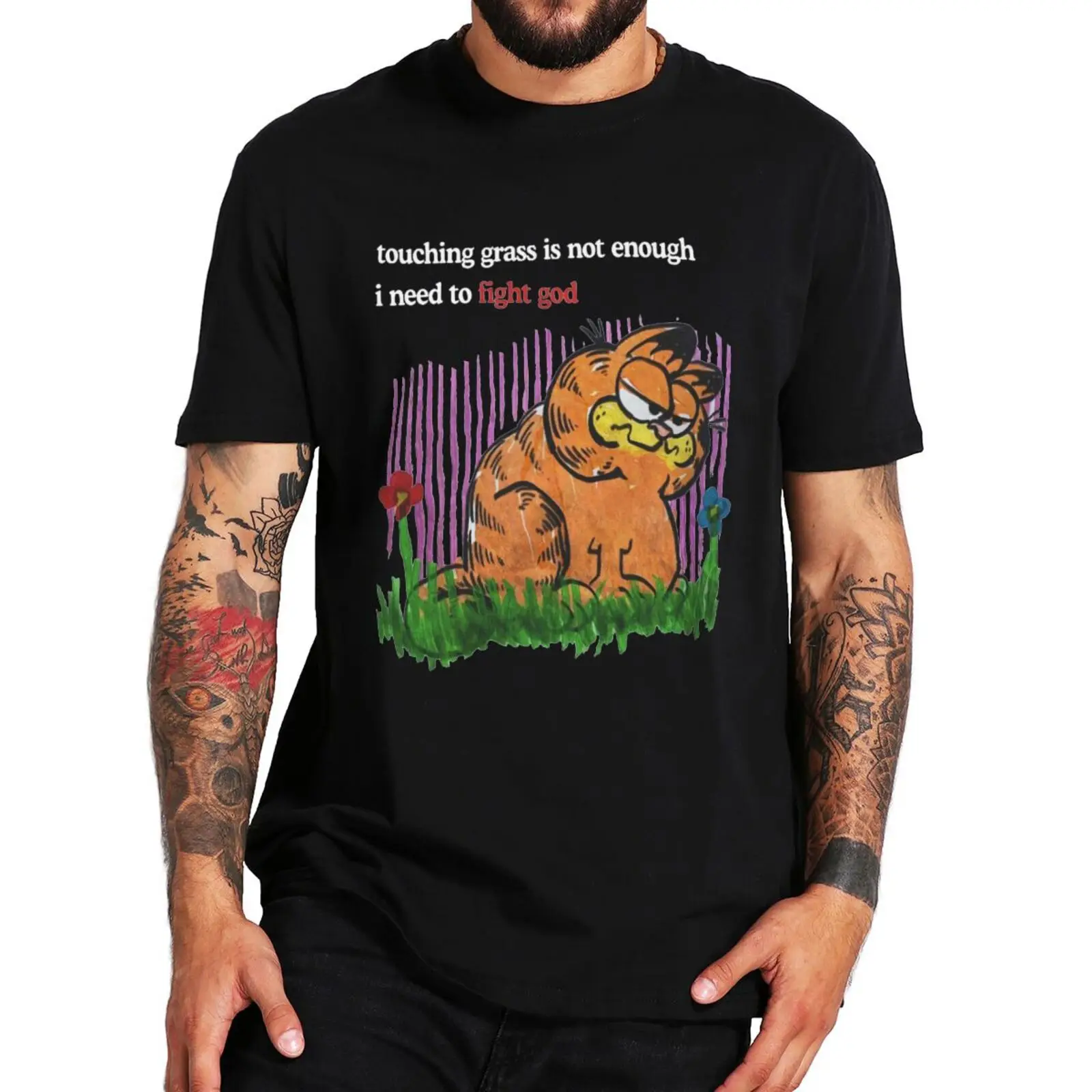 Touching Grass Is Not Enough Cat T Shirt I Need To Fight God Funny Cat TShirt EU Size Pure Cotton Tops Tee