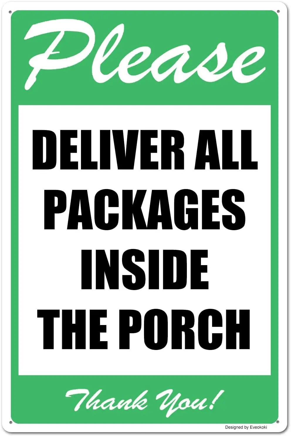 Please Deliver All Packages Inside The Porch Thank You Signs,   Package Delivery Sign Aluminum Metal Sign