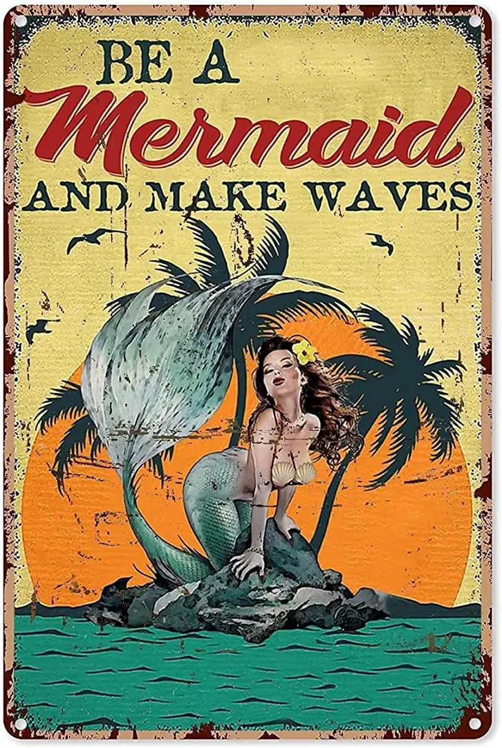 Mermaid Metal Tin Sign,Be A Mermaid and Make Waves Iron Painting Plaque Decor Pub Man Cave Bathroom Parlor Posters Cafe Store Ga