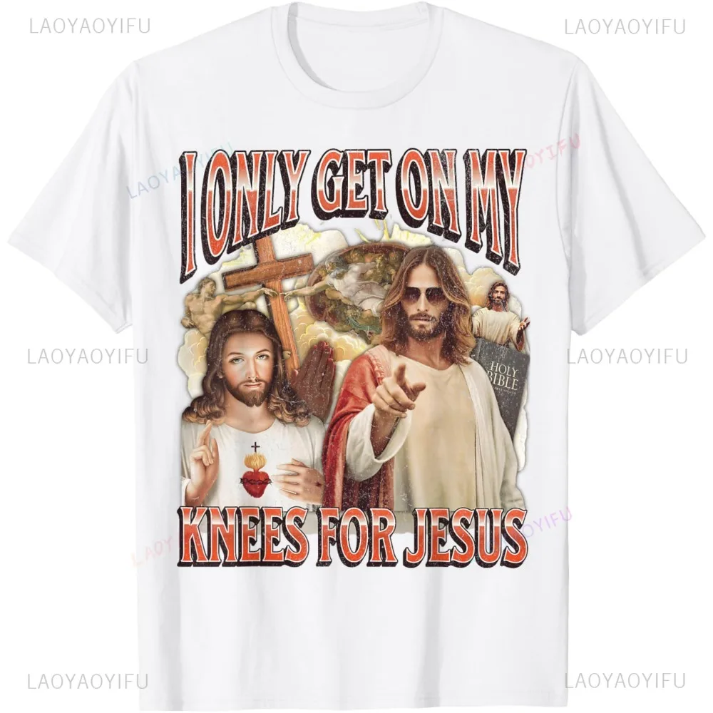 I Only Get on My Knees for Jesus Funny Offensive Adult Humor T-Shirt Hip Hop Casual Fashion Loose Streetwear Summer Man Tshirt