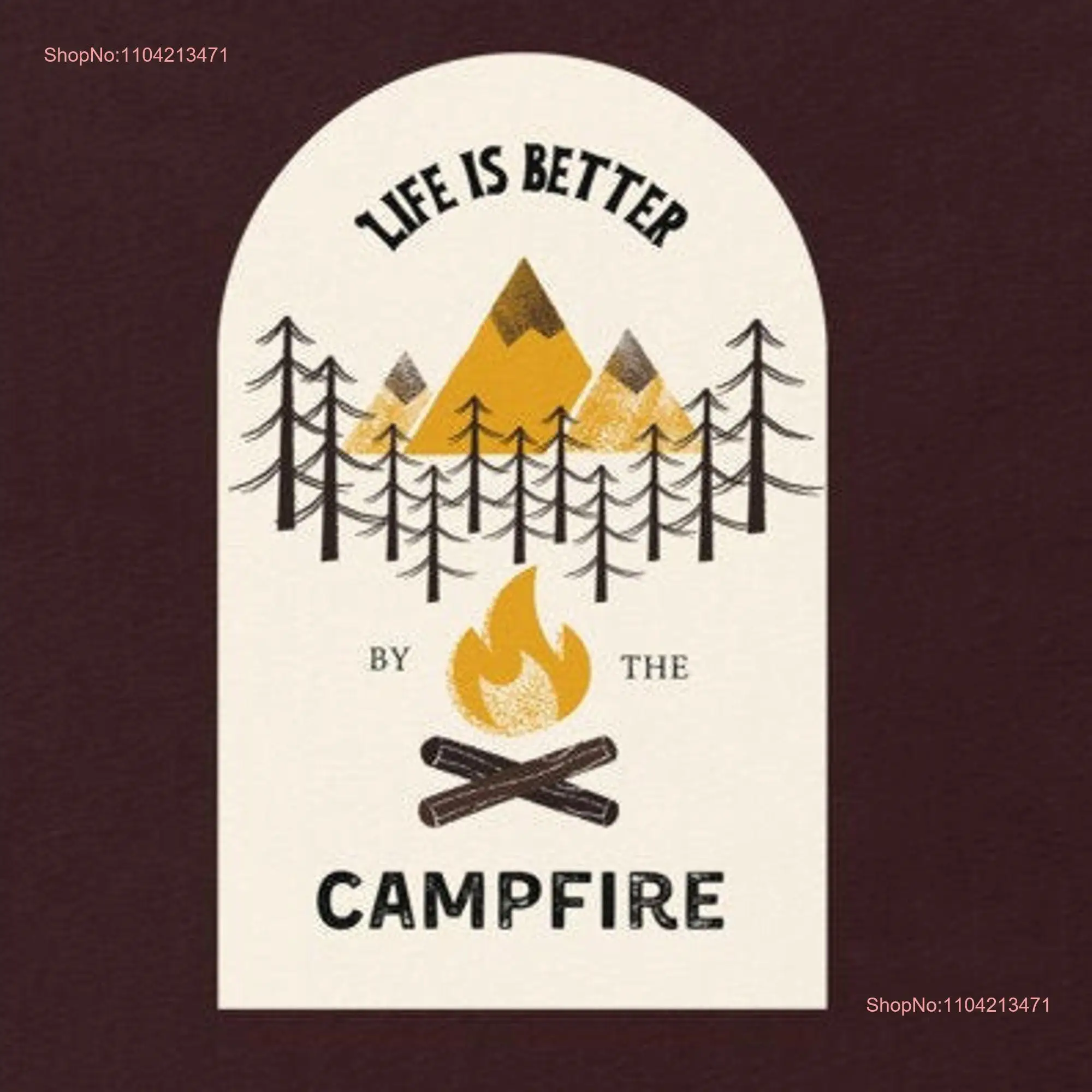 Life is Better by the Campfire T Shirt Camping Outdoors long or short sleeves