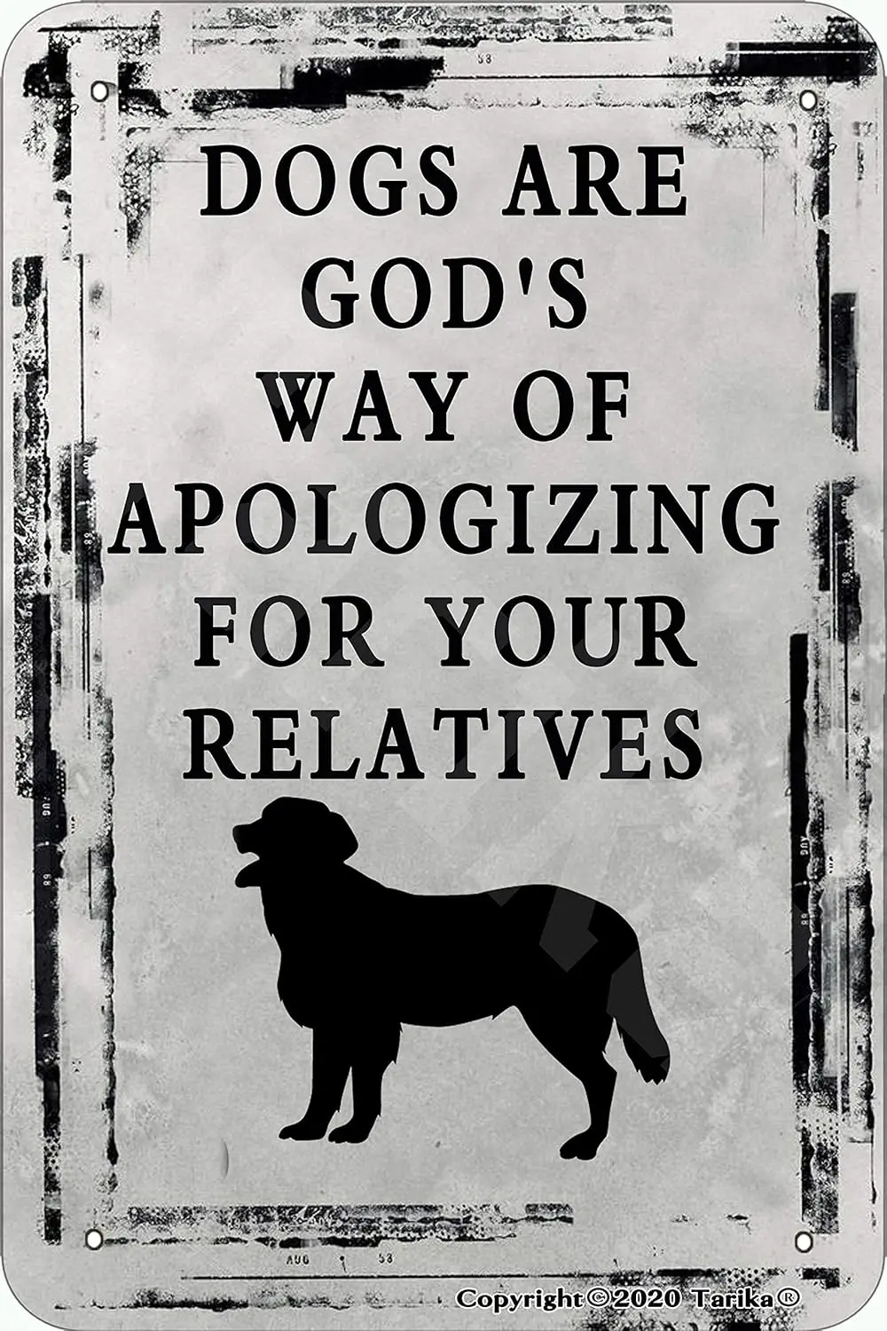 BIGYAK Dogs are God's Way of Apologizing for Your Relatives Metal Retro Look 20X30 cm Decoration Art Sign for Home Funny Wal