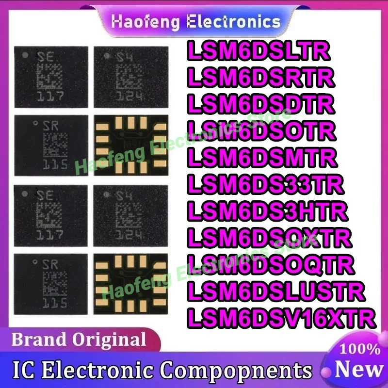 New LSM6DSLTR LSM6DSRTR LSM6DSDTR LSM6DSOTR LSM6DSMTR LSM6DS33TR LSM6DS3HTR LSM6DSOXTR LSM6DSLUSTR LSM6DSOQTR LSM6DSV16XTR