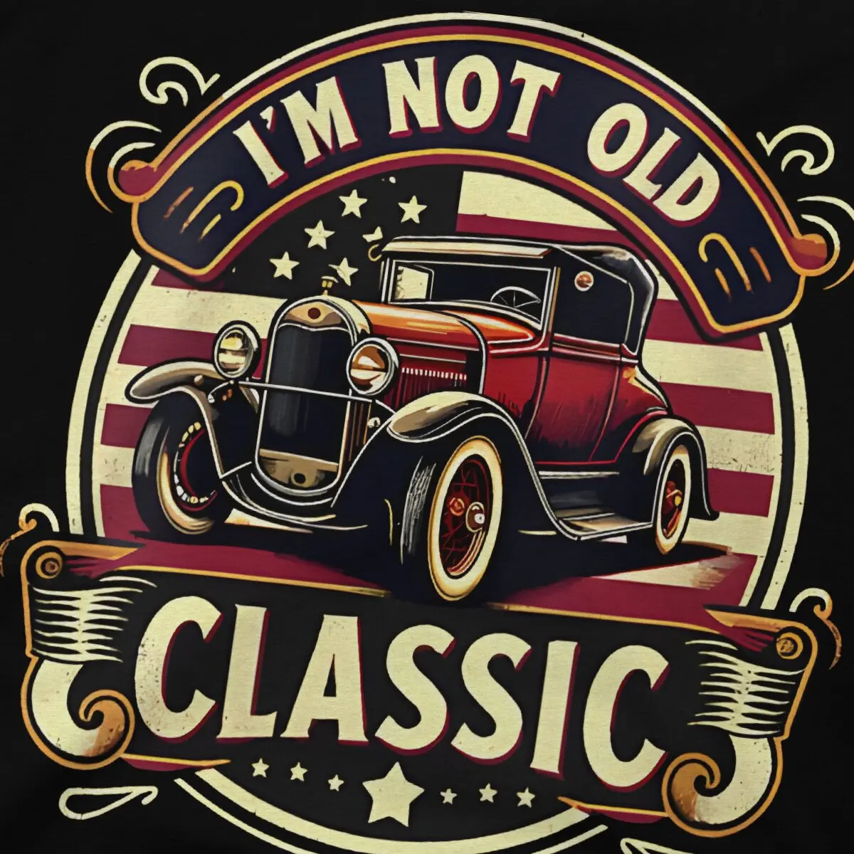 Men Im Not Old T Shirts Classic Cars Cotton Tops Awesome Short Sleeve O Neck Tee Shirt Summer T-Shirt