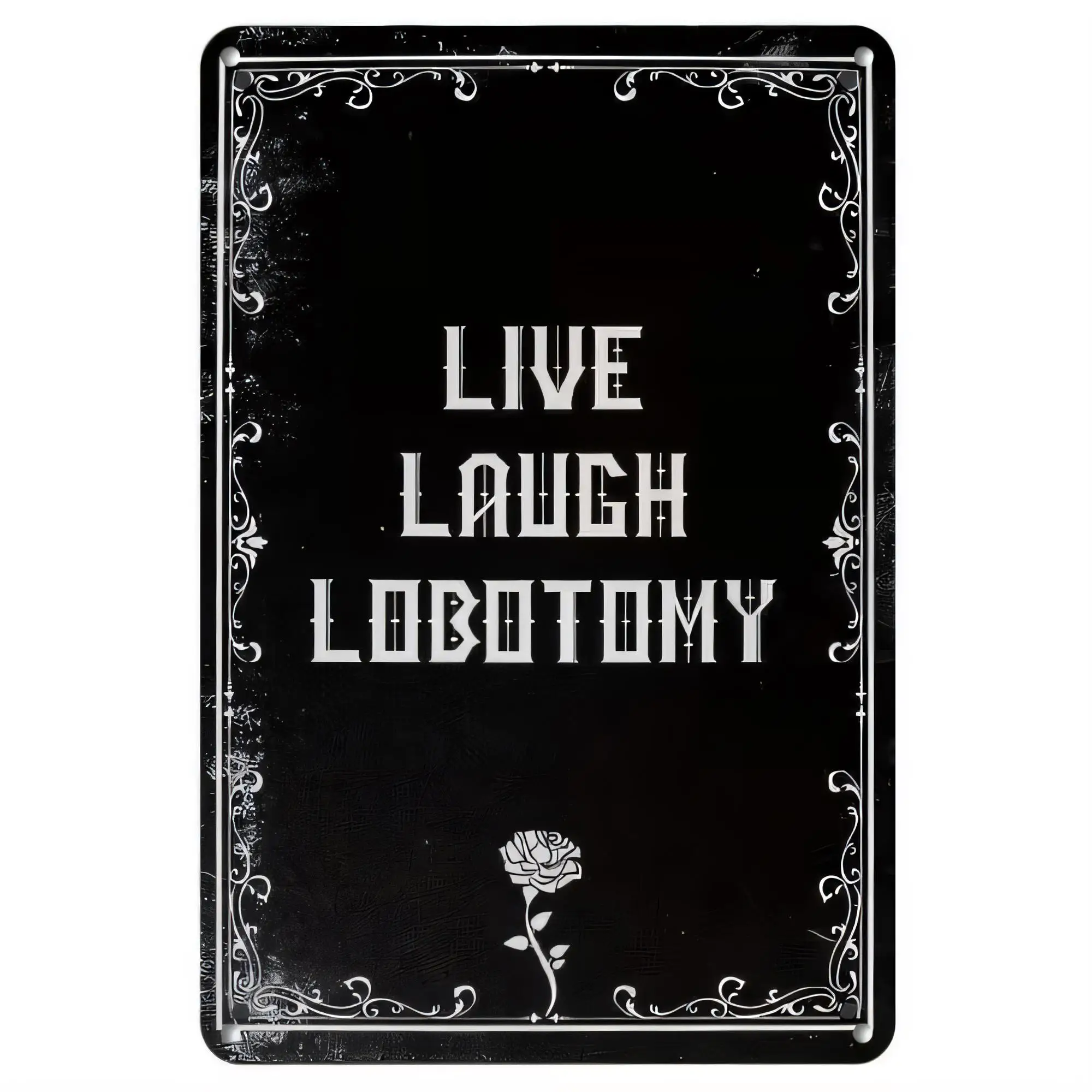 Tin Sign LIVE LAUGH LOBOTOMY Gothic Typography Metal Poster Vintage Wall Art for Bar Pub Man Cave Halloween Decor,   Retro Rusti