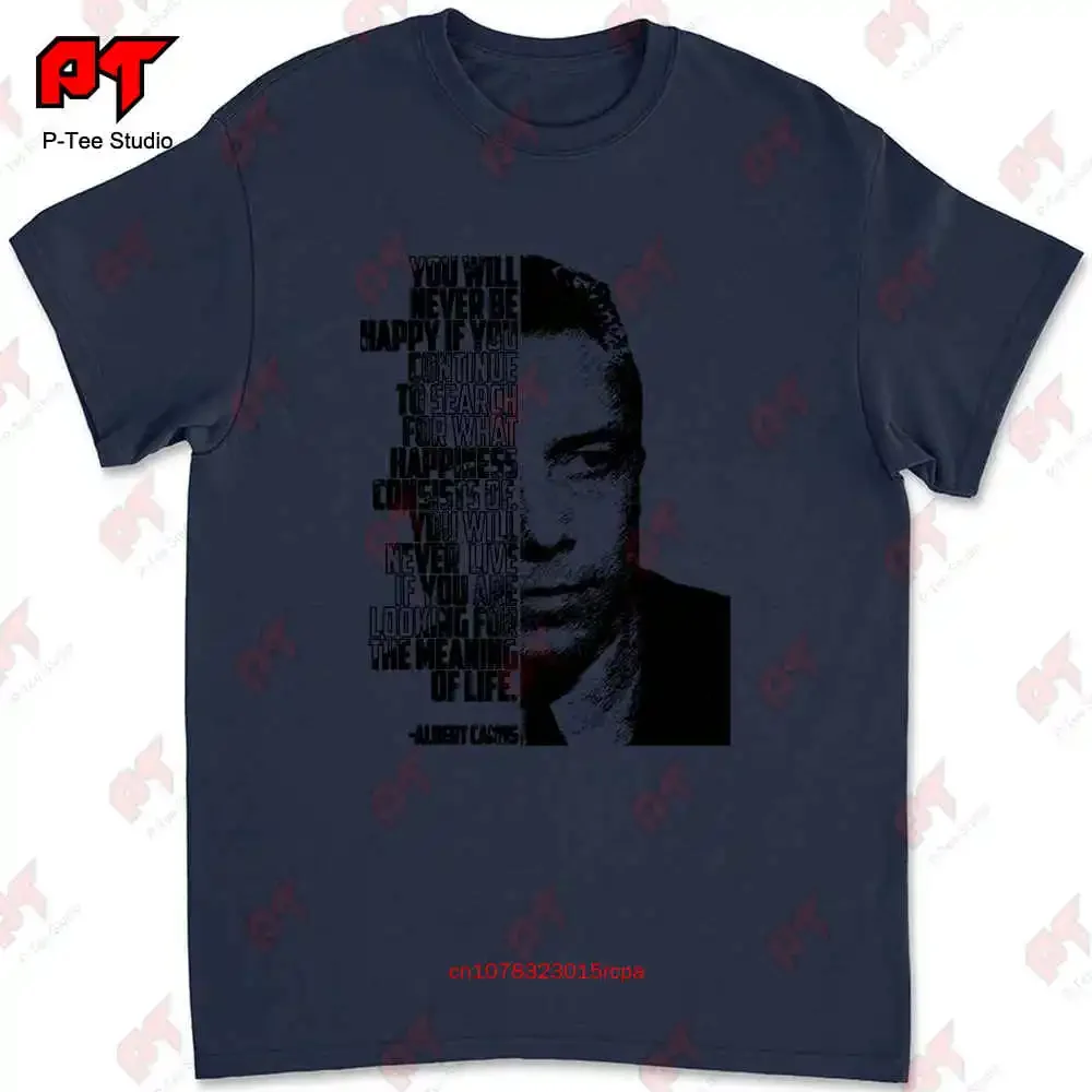 Albert Camus You Will Never Be Happy T-shirt KFAL