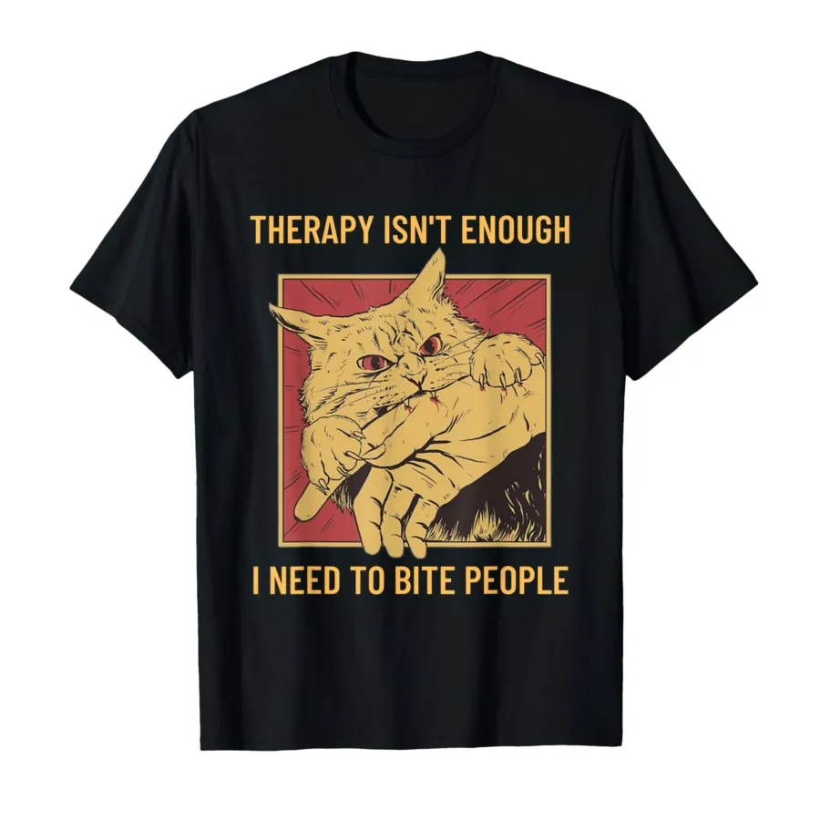 Therapy Isn't Enough I Need To Bite People Meme Printed Cat T-shirt Women Casual T Shirts Short Sleeve Tops Clothing