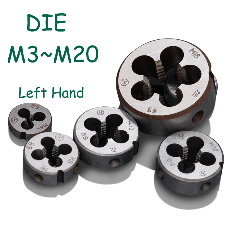 

1pcs Round Left Hand Screw Thread Die Hard Alloy Steel Tap Threading Metric Mini Dies Set Die M3 M4 M5 M6 M8 M10 M12 M14~M20