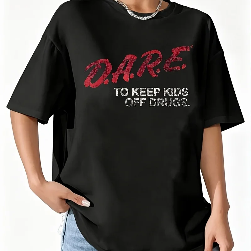D a R E Program Dare to Keep Kids Off Women's T-Shirt 100% Cotton Fun Print Short Sleeve Top Casual Round Neck Tee S-5Xl