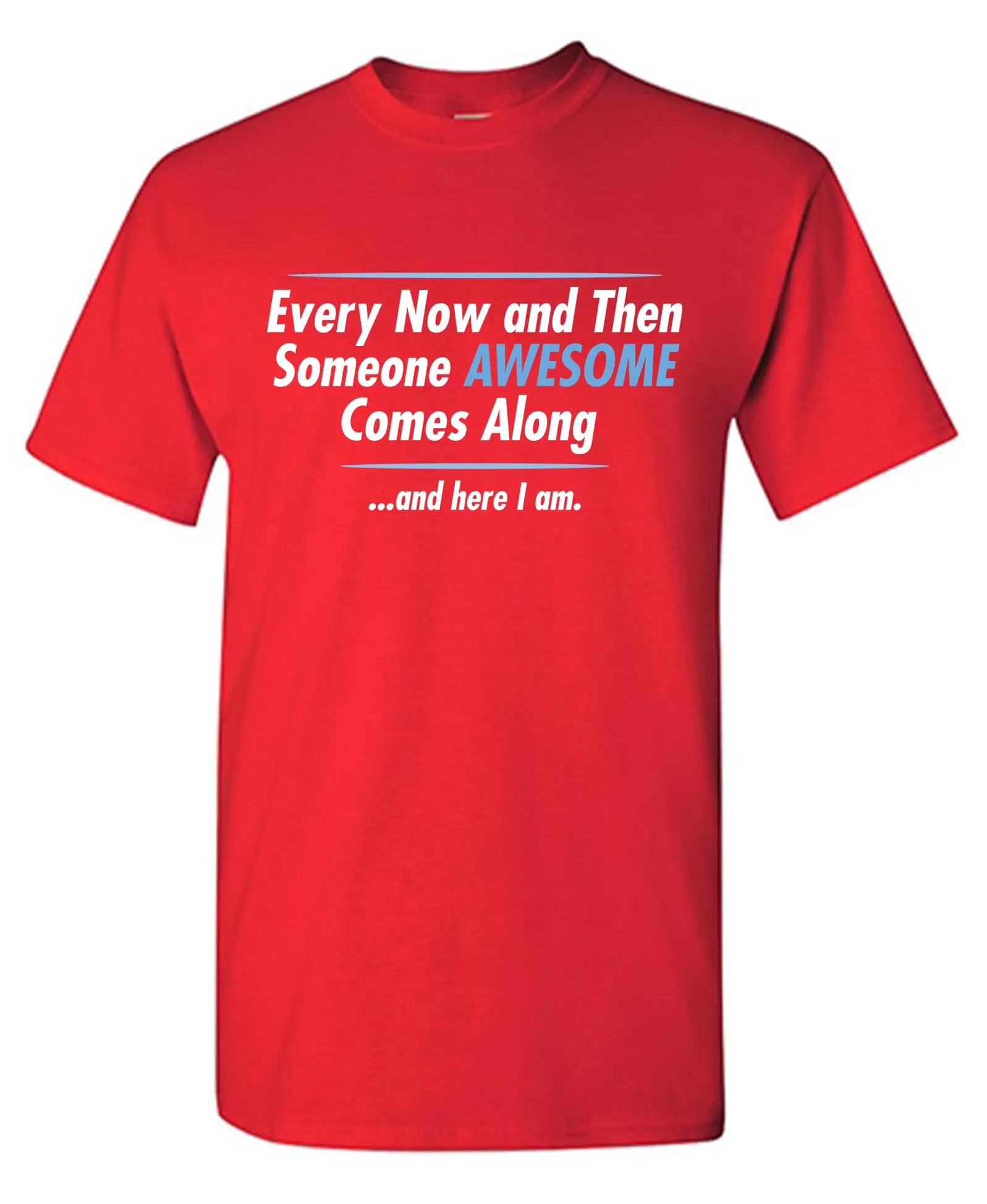 Men Loose Cotton T Shirt Every Now and Then Someone Awesome Comes Along Funny Quote Print Short Sleeve Casual Daily Tops
