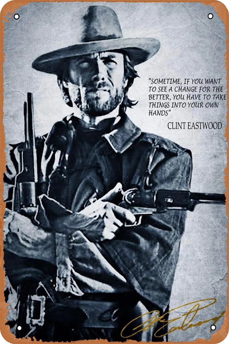 Clint Eastwood Quote Motivational West Cowboy Movie Poster Vintage Tin Sign for Cafe Bar Man Cave Office Home Wall Art Decor Gif