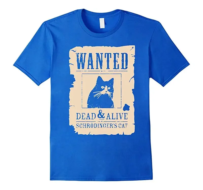 100% Cotton O-Neck Summer Short Sleeve Casual Mens T-shirt Size S-5xl Wanted Dead & Alive -Funny Schrger’s Cat T-Shirt funny image 2