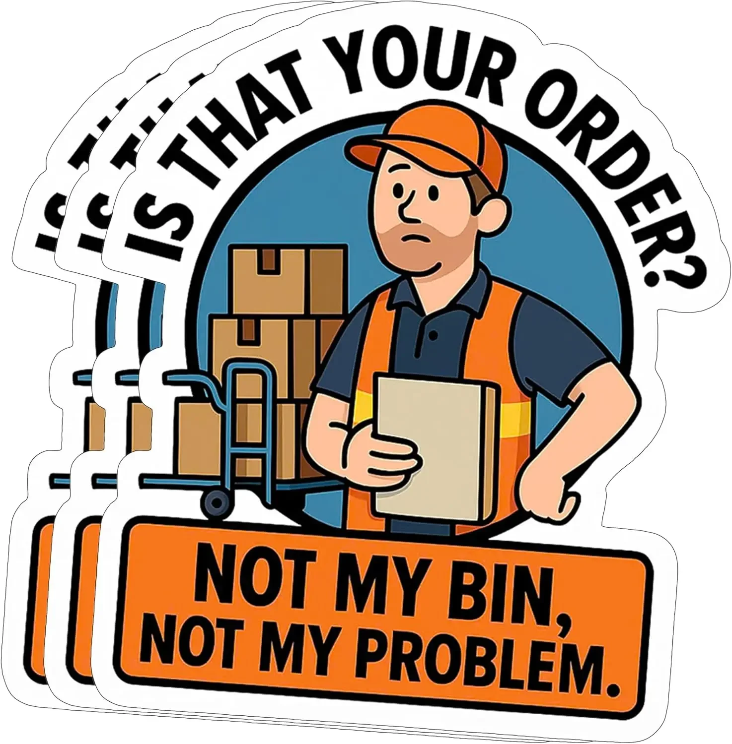 

3Pcs Funny Delivery Driver Sticker "Not My Bin Not My Problem" Waterproof Vinyl Decal for Laptop Water Bottle Phone Tool Box