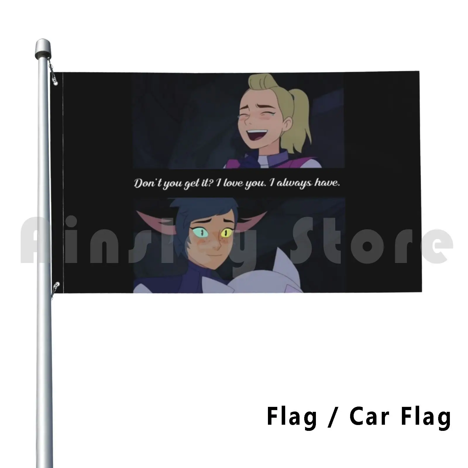 Don't You Get It ? I Love You. I Always Have Flag Car Flag Funny She Ra Shera She Ra Princesses Of Power