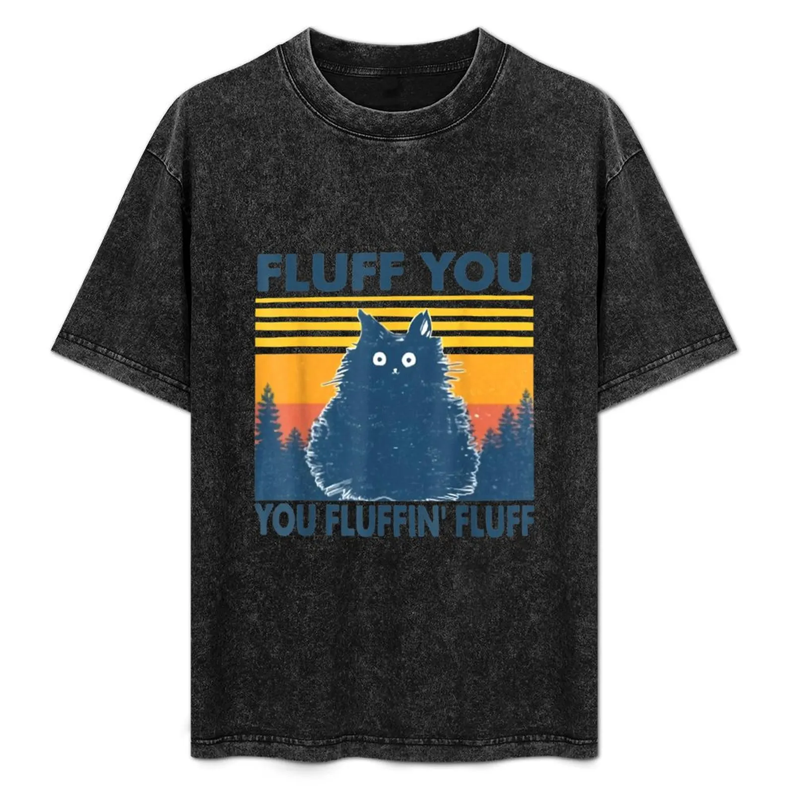 

Fluff You You Fluffin Fluff T-Shirt Quick Dry Travel T-Shirt