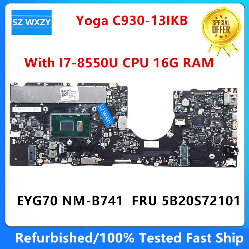 For Lenovo Yoga C930-13IKB Laptop Motherboard With SR3LC I7-8550U CPU 16G RAM EYG70 NM-B741 5B20S72101 100% Tested