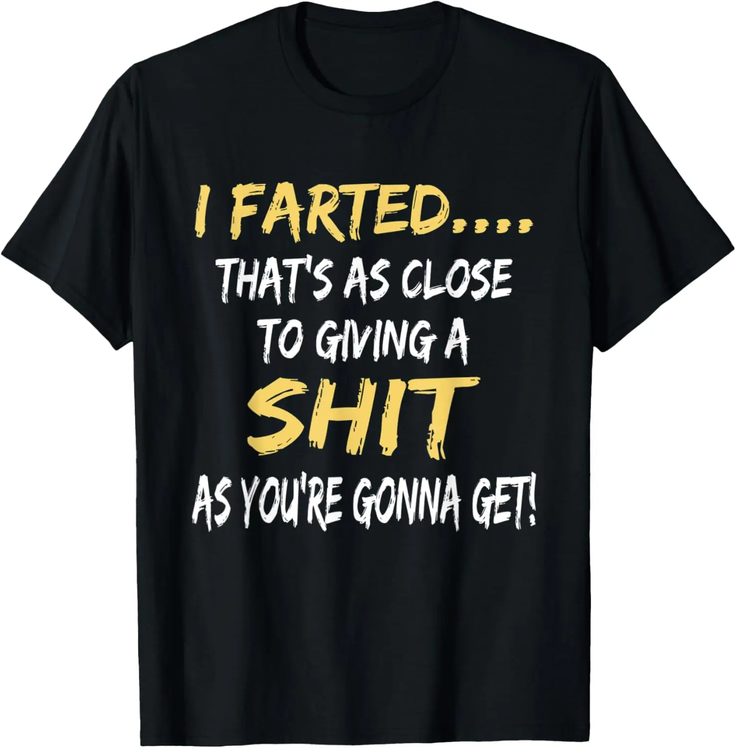 I Farted Joke Gag Gift Tee Gross Funny Fart T-Shirt