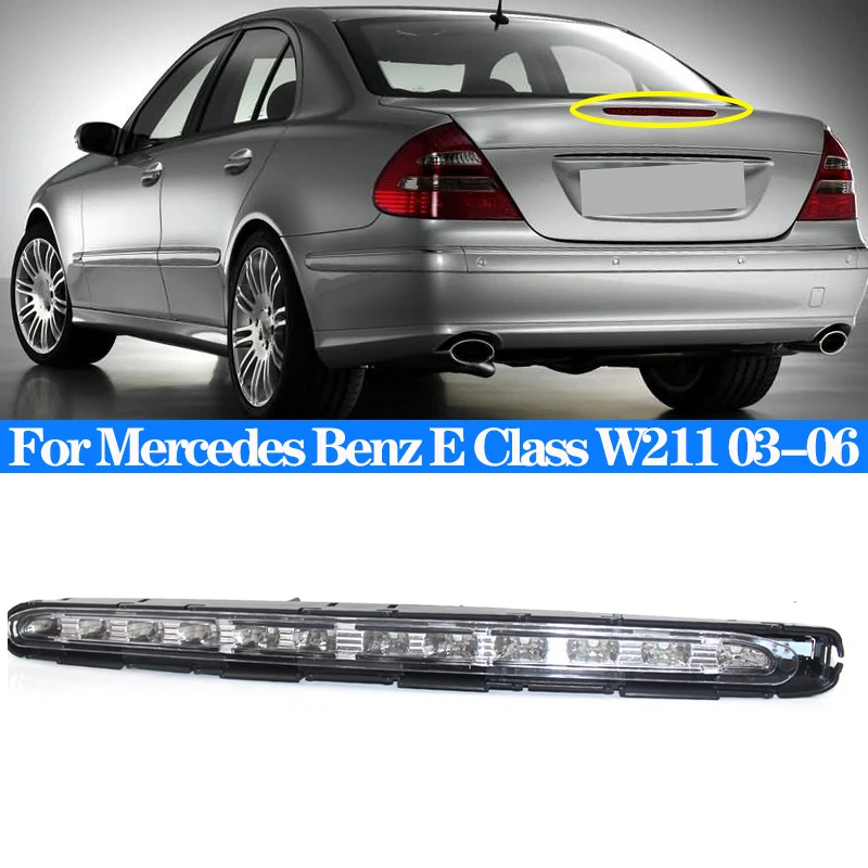 

LED Rear High Brake Back Light Lamp Third High Level Stop Tail Brake Light For Mercedes Benz E-Class W211 2003-2006 A2118201556