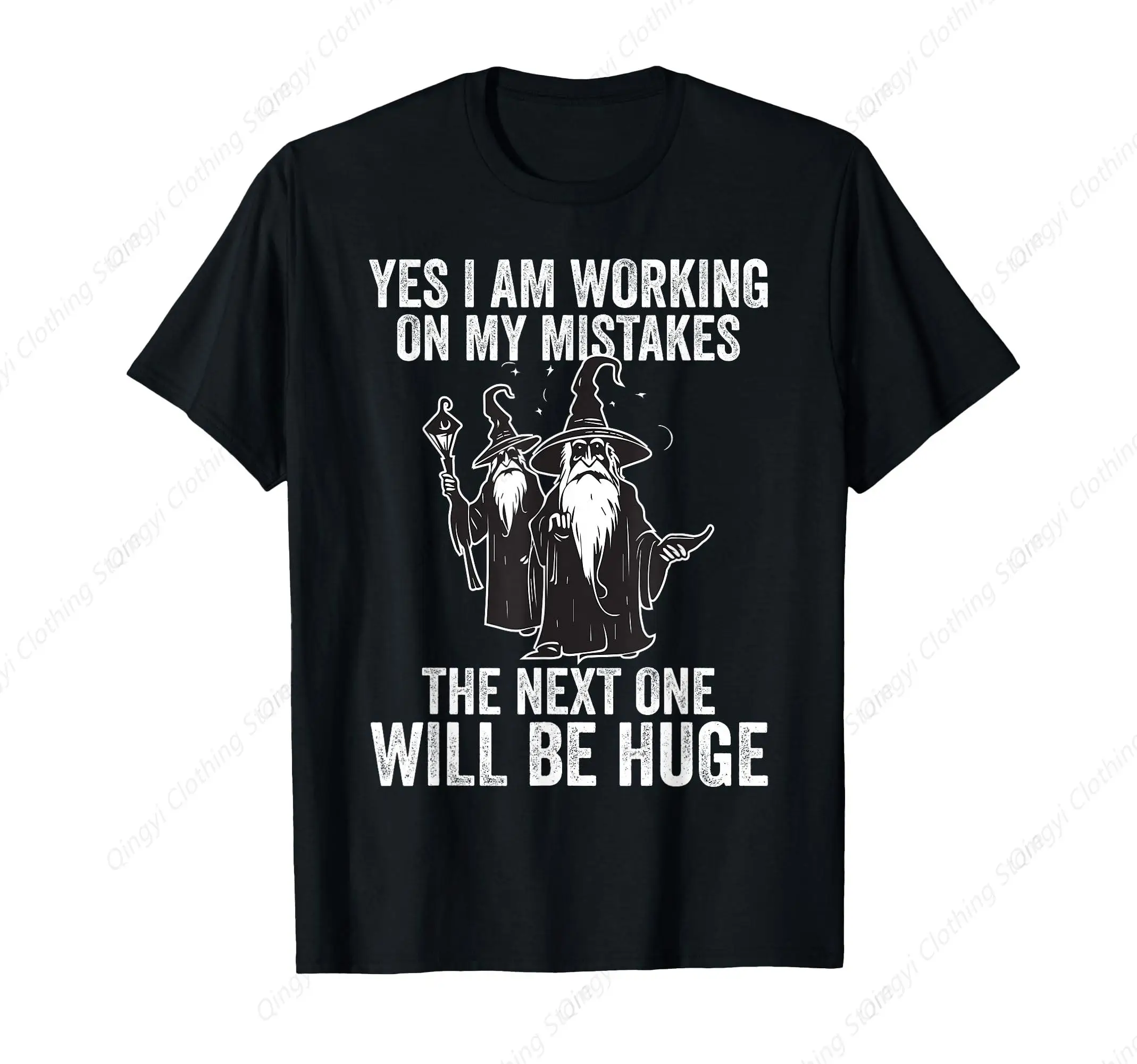 

Yes I Am Working On My Mistakes The Next One Will Be Huge T-Shirt