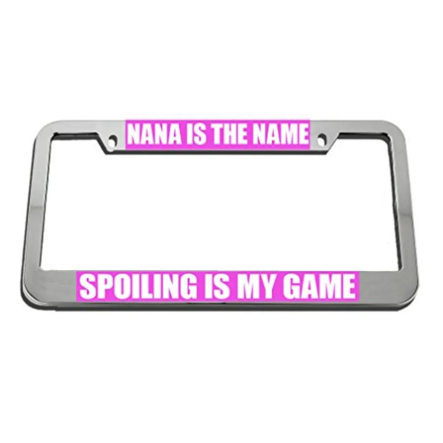

Nana is The Name Spoiling is My Game License Plate Frame Tag Holder