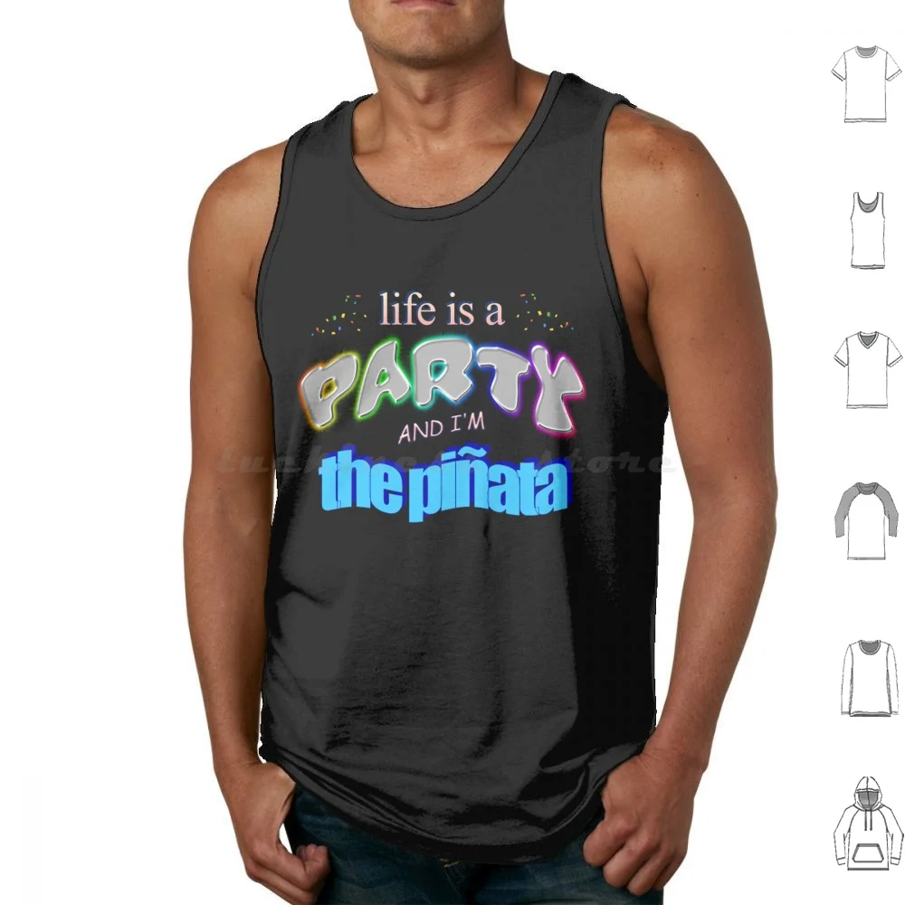 Life Is A Party And I'M The Pi ? Ata-Funny Birthday Word Art Classic Tank Tops Print Cotton Weird Funny Snazzy