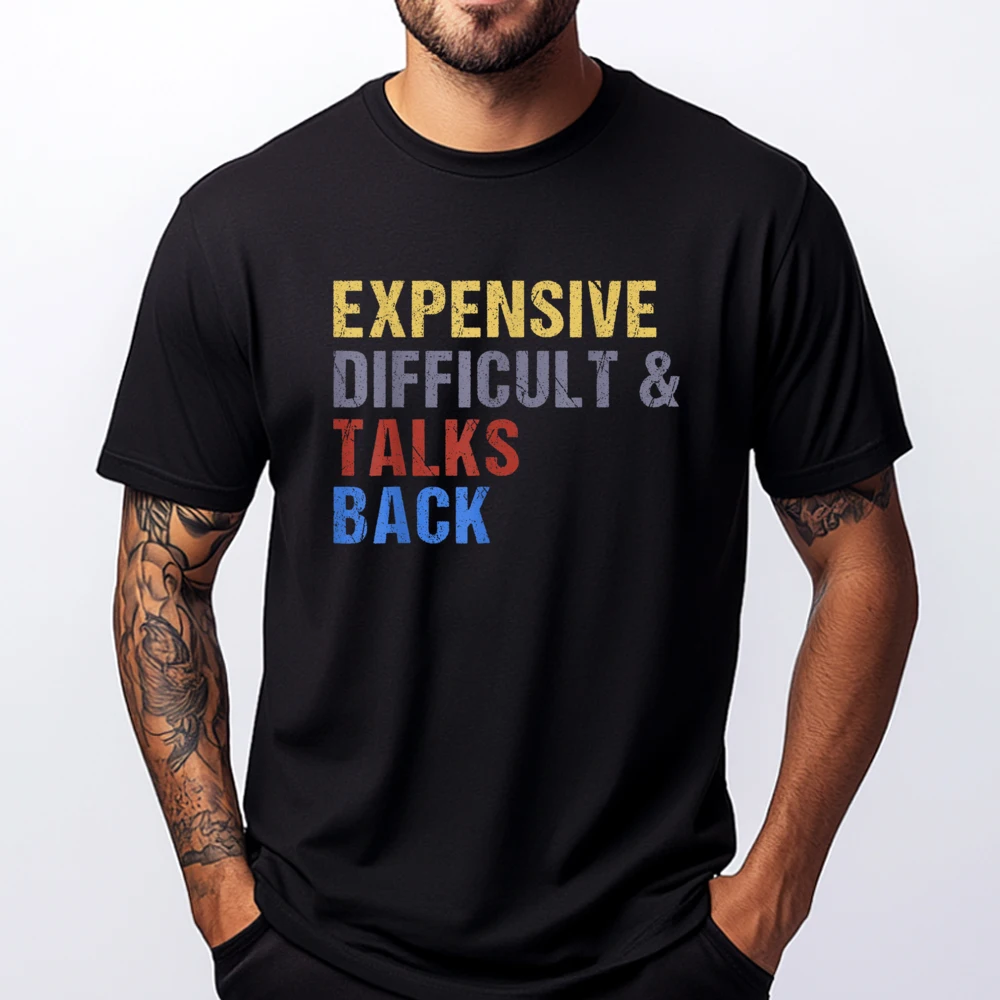 

Expensive Difficult And Talks Back Mothers Day Life Designer T Shirt Men New Year 2025 Printed On Tees
