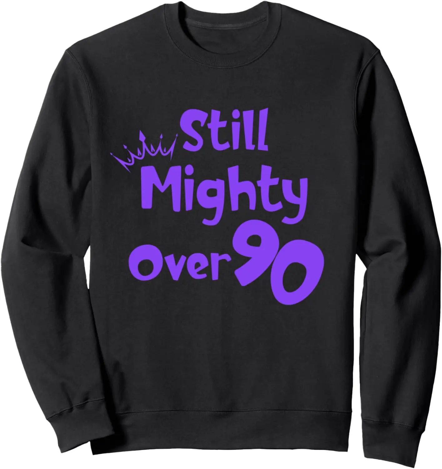 

Толстовка с короной для бабушки на 90-летний день рождения Still Mighty Over 90