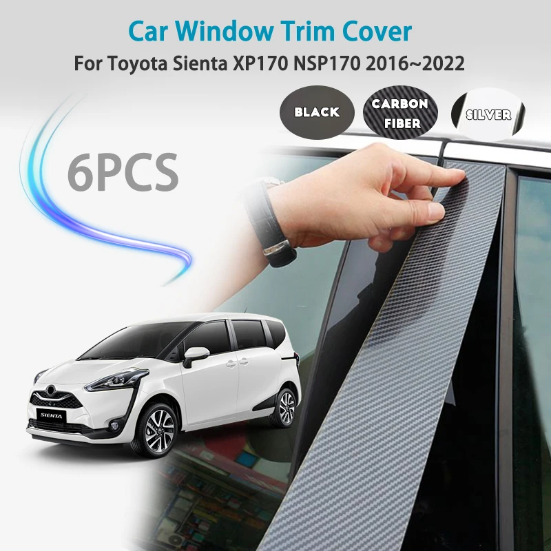 

Для Toyota Sienta XP170 NSP170 2016 ~ 2022 автомобильная накладка на окно, крышка стойки B C, наклейка на дверь, блестящая наклейка на среднюю колонну