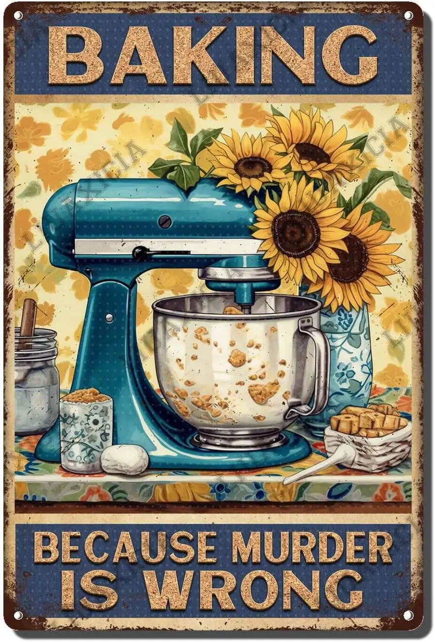 Rustic Metal Decor Baking Because Murder Is Wrong Sign Kitchen Mixers With Sunflower Metal Tin Signs for Home Living Room Dorm G