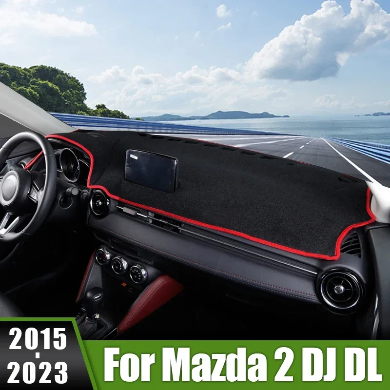 For Mazda 2 DJ DL 2015 2016 2017 2018 2019 2020 2021 2022 2023 Car Dashboard Cover Sun Shade Mat Avoid Light Pad Non-Slip Carpet