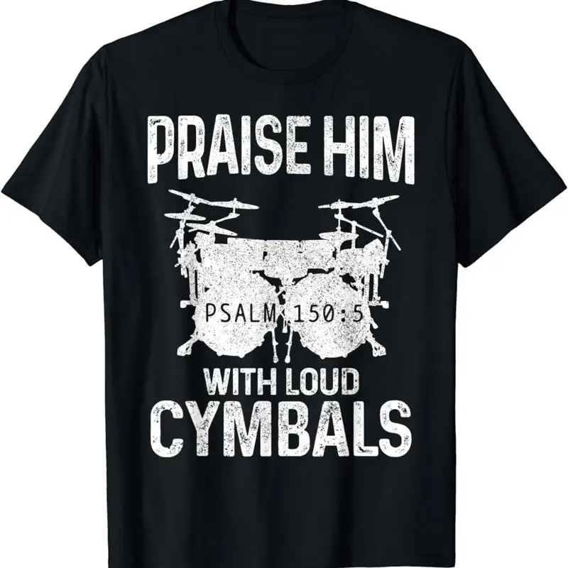 New Limited Drummer Psalm 150 5 Praise Him With Loud Cymbals Christian T Shirt