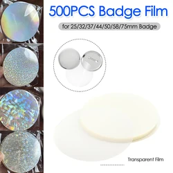 500PCS Transparent Film for Round Badge Button Making 25/32/37/44/58/75mm Badge PET Film Top Cover Protective Film Consumables