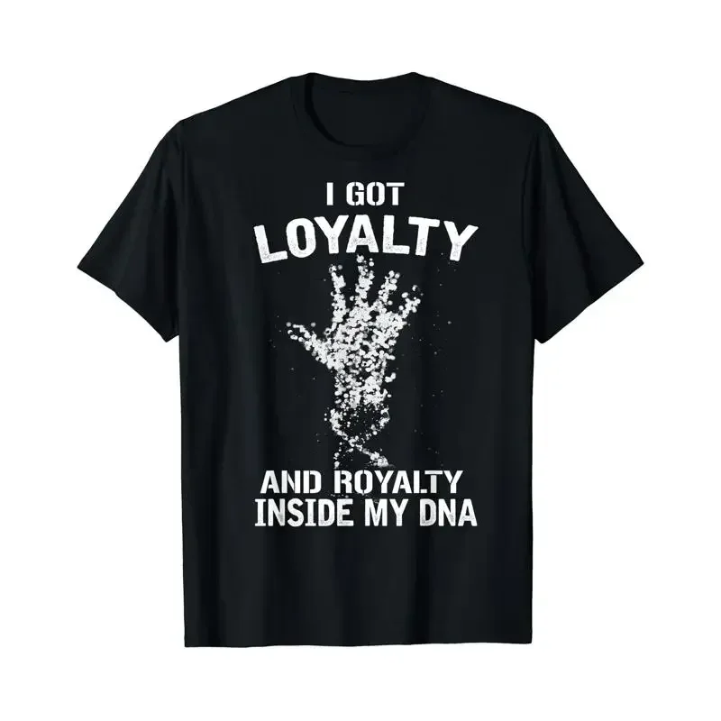 Hip Hop T Shirt Loyalty And Royalty Proud Of Dna