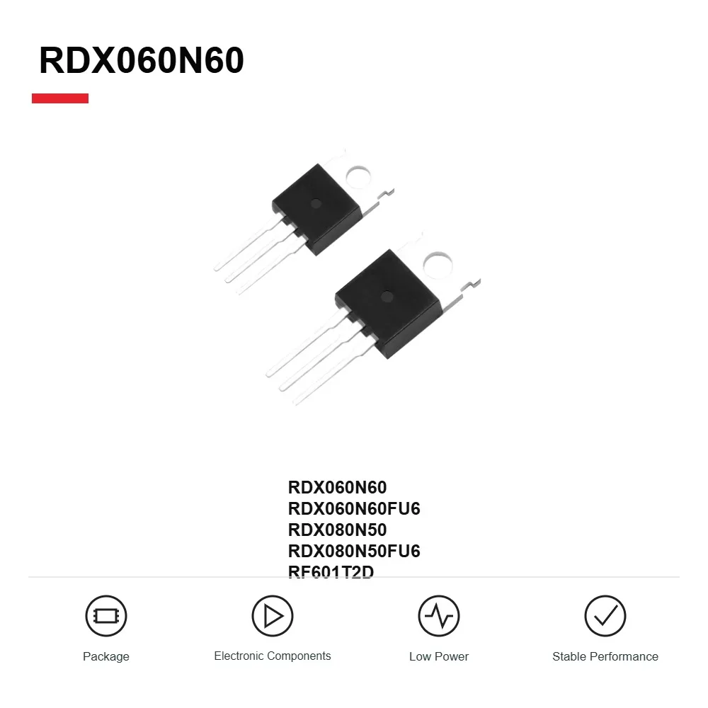 RDX060N60 RDX060N60FU6 RDX080N50 RDX080N50FU6 RF601T2D MOSFETs and Rectifier Diodes TO-220 10PCS