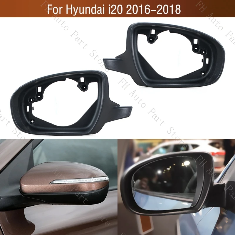 For Hyundai I20 2016 2017 2018 Exterior Side Rearview Mirror Frame House Case