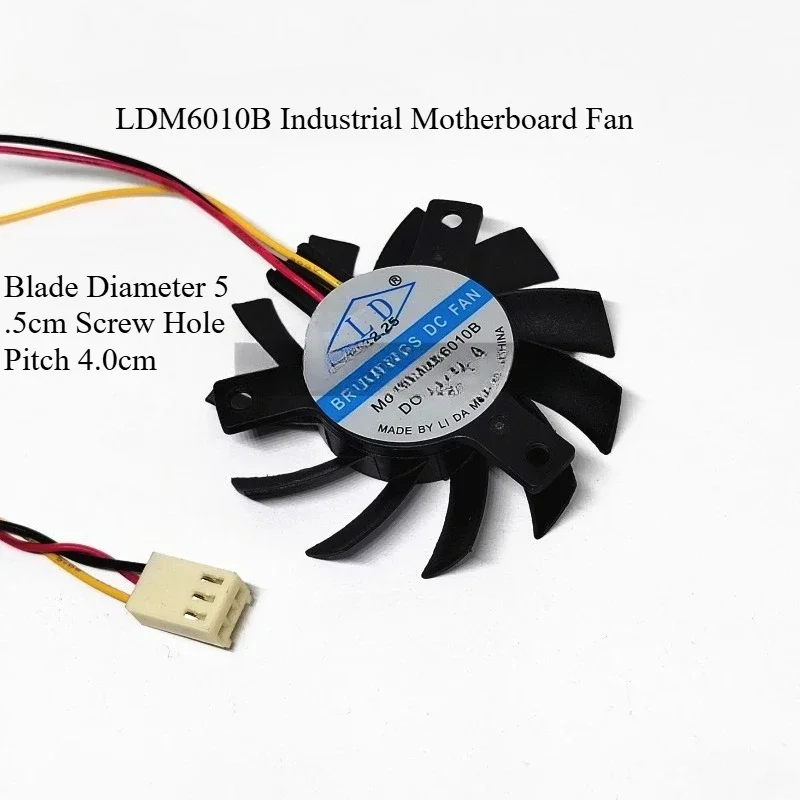 For LDM6010B diameter 5.5cm hole spacing 4.0cm 6010 industrial control main board graphics card cooling fan