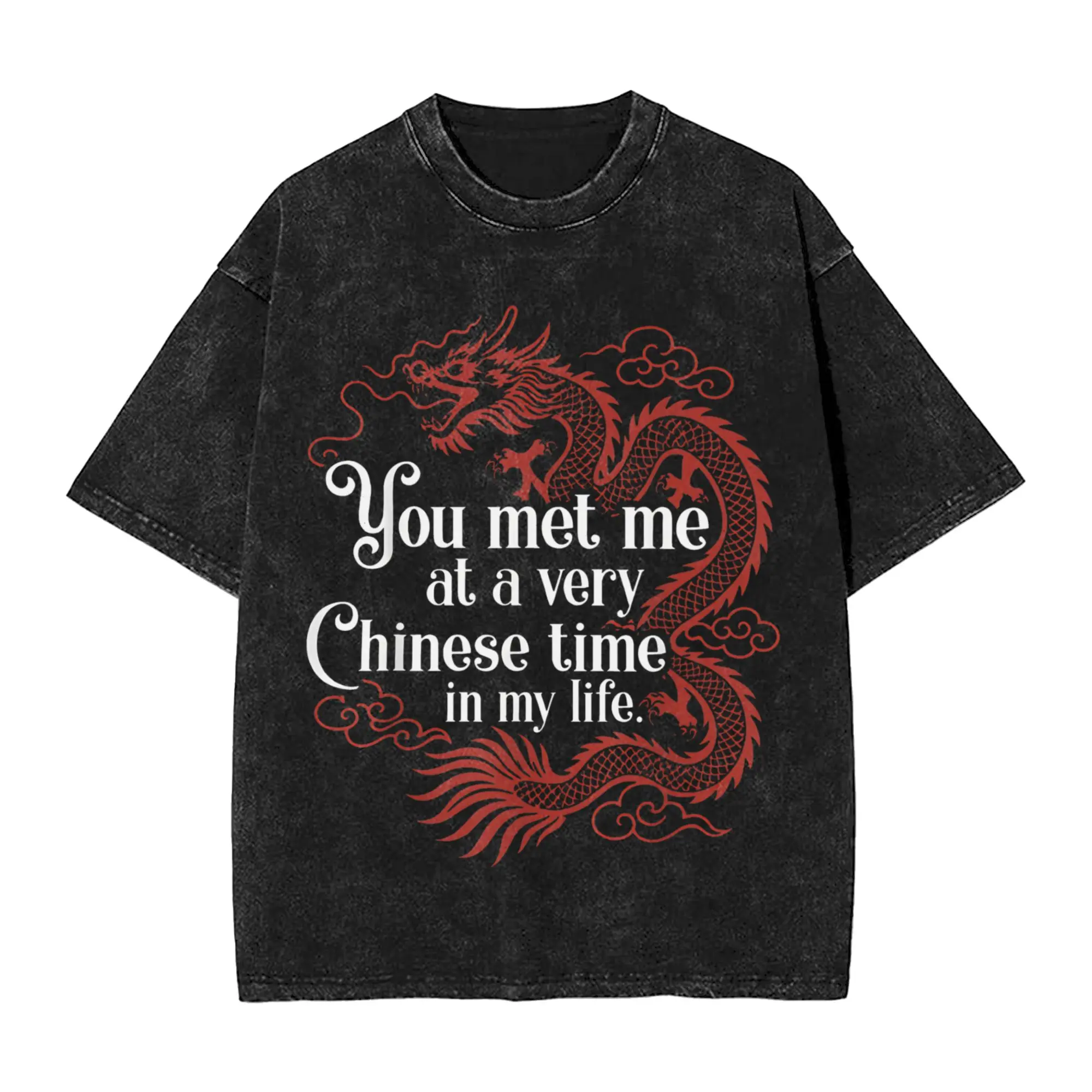 You Met Me At A Very Chinese Time  Vintage Washed T-Shirt Unisex Cotton Tops Streetwear Dragon Circle Elegant Quote