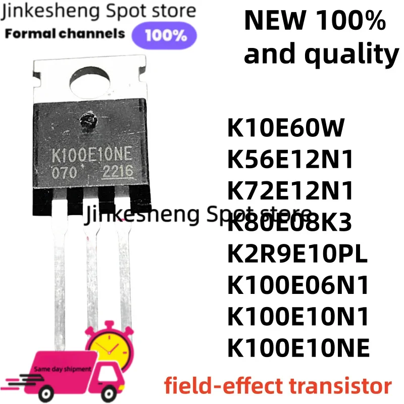 NEW 10/PCS K2R9E10PL K100E10N1 K100E10NE K100E06N1 TO-220 K10E60W K56E12N1 K72E12N1 K80E08K3 transistor Spot-on