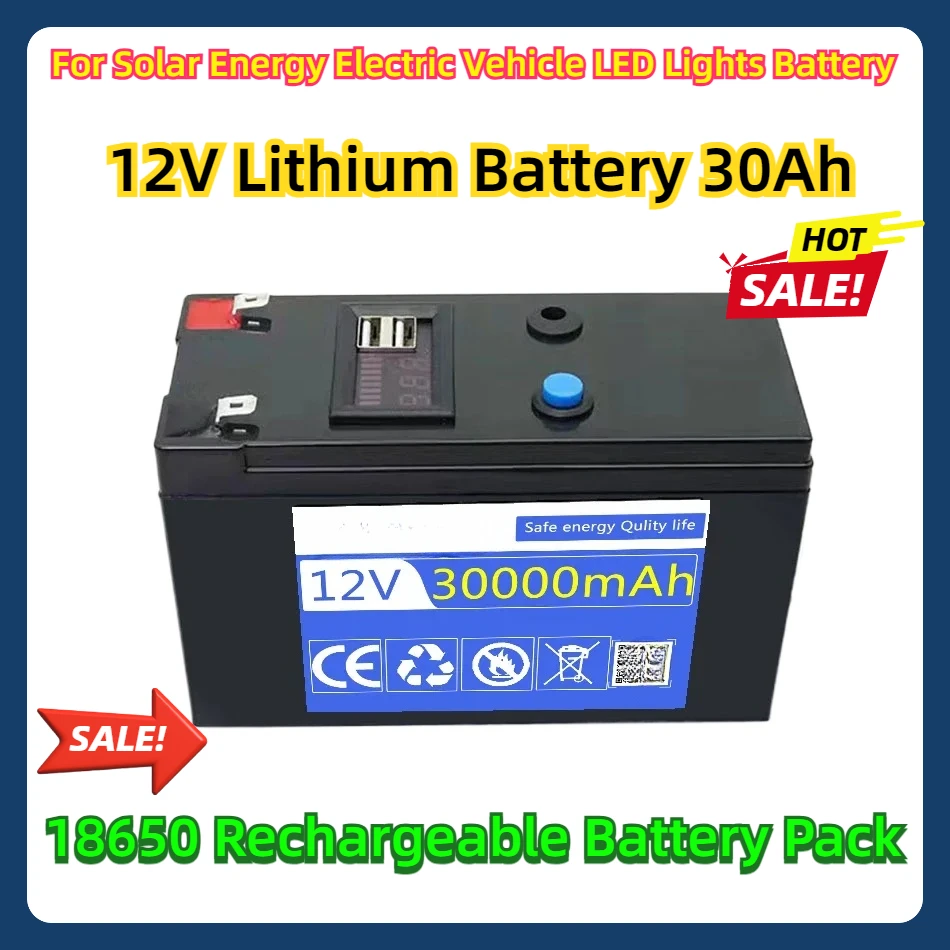 

For Solar Energy Electric Vehicle LED Lights Battery 12V Lithium Battery 30Ah 18650 Rechargeable Battery Pack