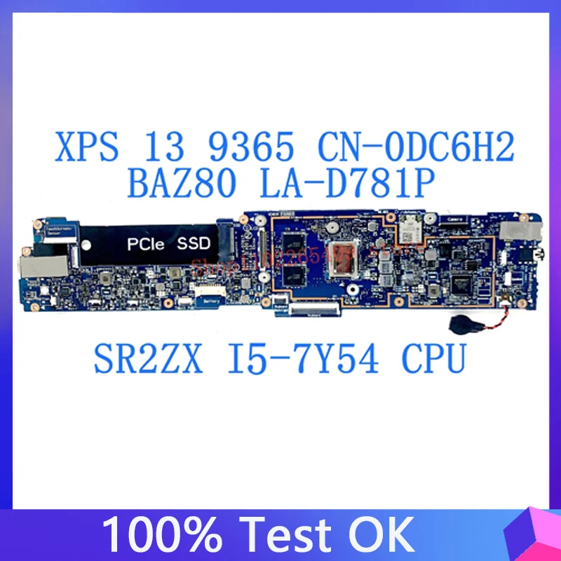 

CN-0DC6H2 0DC6H2 DC6H2 Mainboard For DELL XPS 13 9365 Laptop Motherboard BAZ80 LA-D781P W/ SR2ZX I5-7Y54 CPU 8GB 100% Tested OK