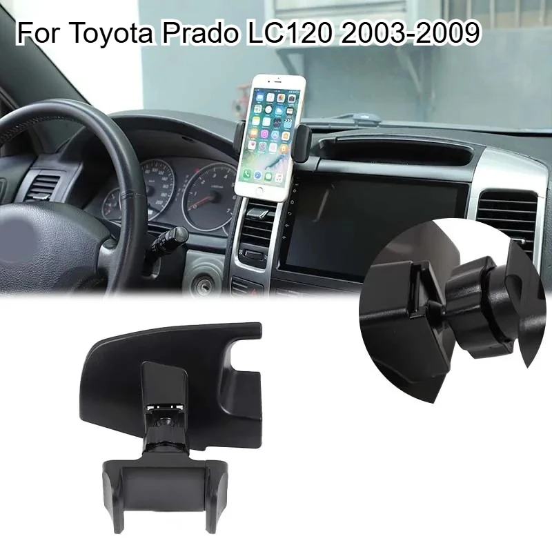 

For Toyota Prado LC120 2003-2009 center control air outlet mobile phone holder navigation bracket car holder tool accessories