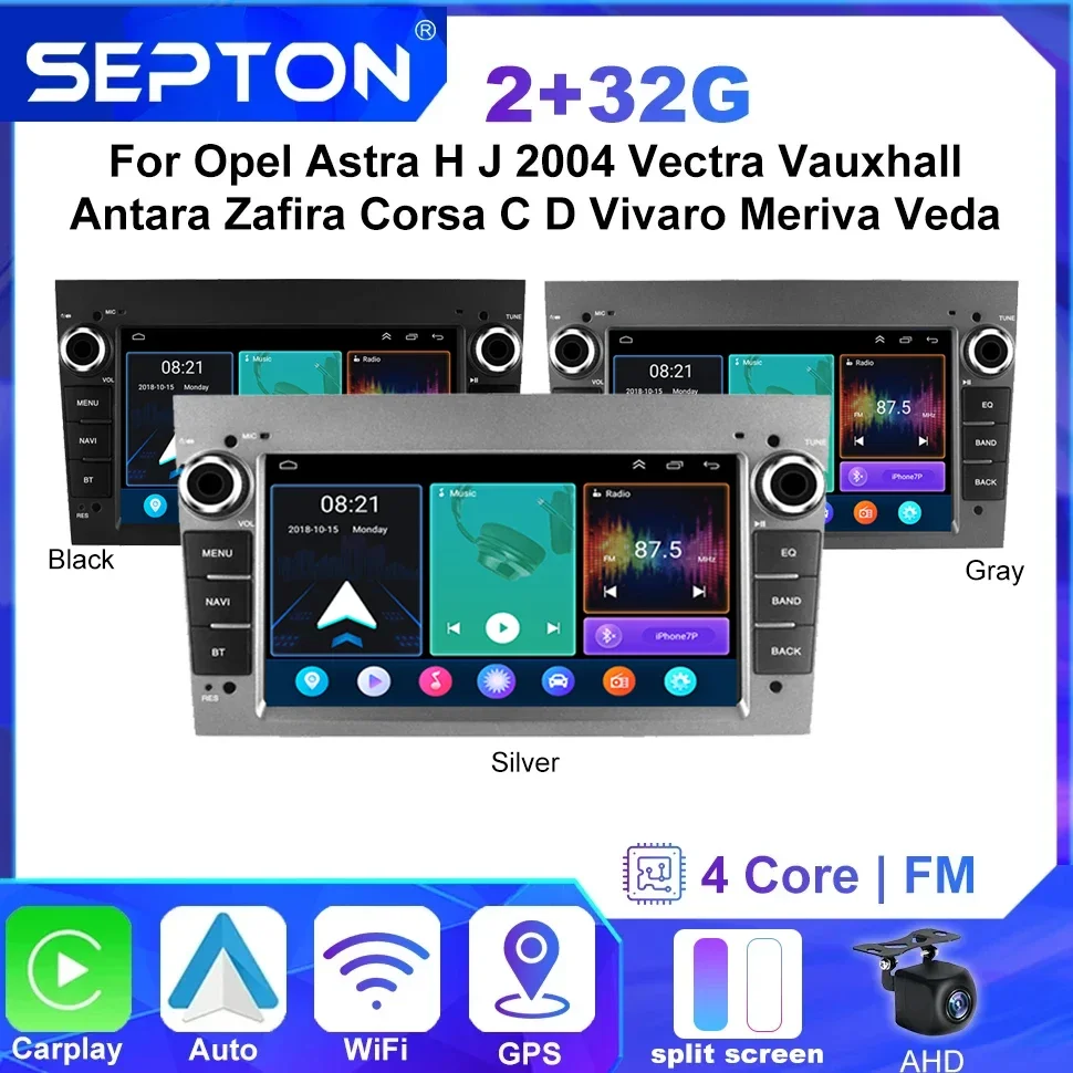 

SEPTON Android Universal Car Radio CarPlay for Opel Astra H J 2004 Vectra Vauxhall Antara Zafira Corsa C D Vivaro Meriva Veda