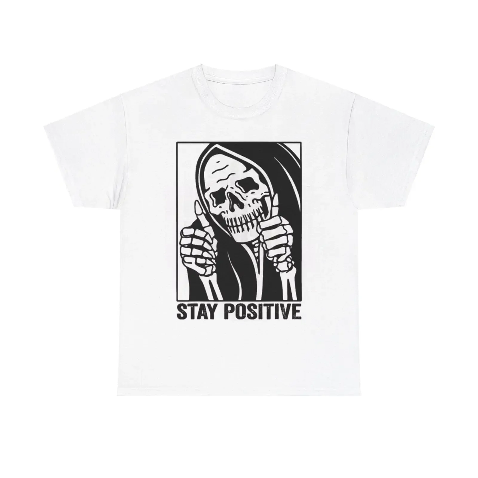 Stay Positive Shirt Funny Skeleton Grim Graphic Unisex Heavy Cotton Tee