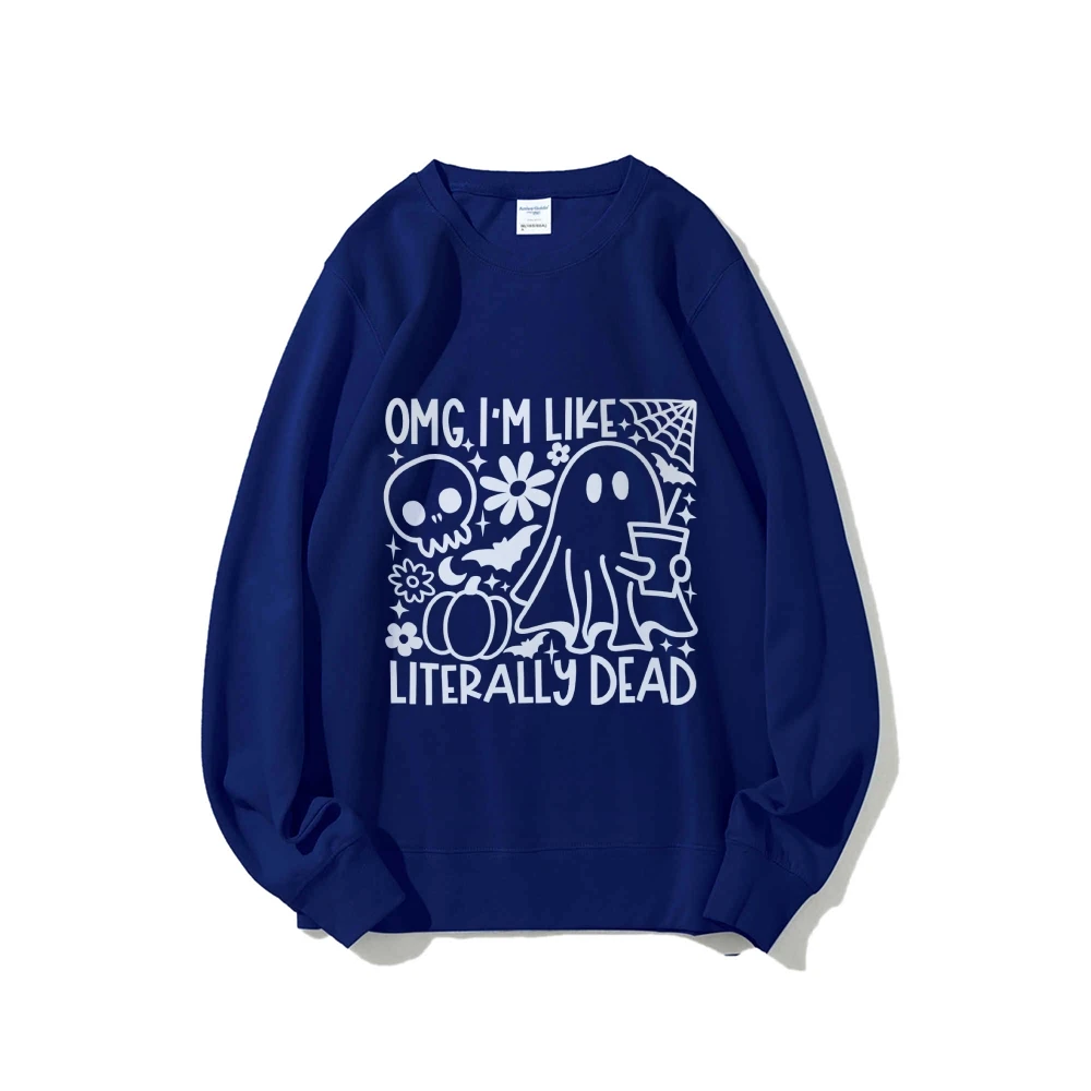 Omg i'm Like Literally Dead Halloween Sweatshirt Literally Dead Shirt Fall Sweatshirt Funny Halloween Hoodie Women's Shirt