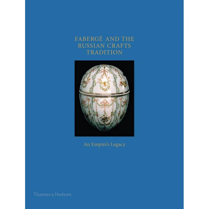 

Faberge And The Russian Craft Tradition Margaret Kelly Trombly And William R Johnston Thames And Hudson Ltd 9780500480229 Книга