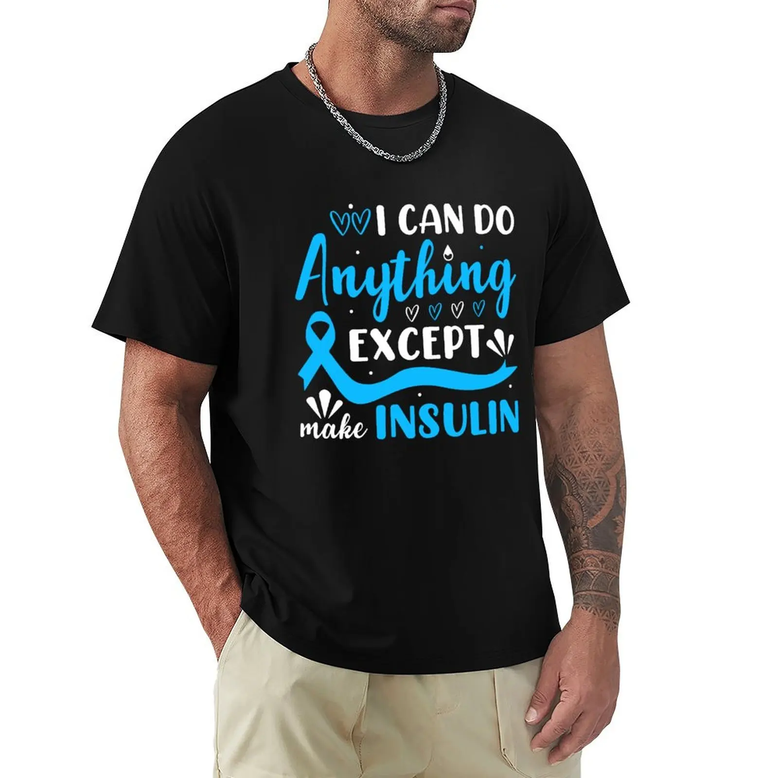 

i can do anything except make insulin t shirt design . T-Shirt Work Daily Short Sleeve Top