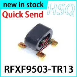 1PCS RFXF9503 RFXF9503-TR13 SMD RF Transformer Brand New Original