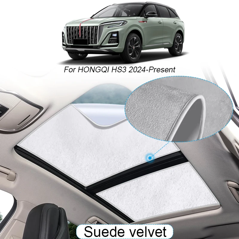 

Car Suede Fabric Electrostatic Adsorption Sunroof Sunshade For HONGQI HS3 2024-Present Heat Insulation Skylight Auto Accessories